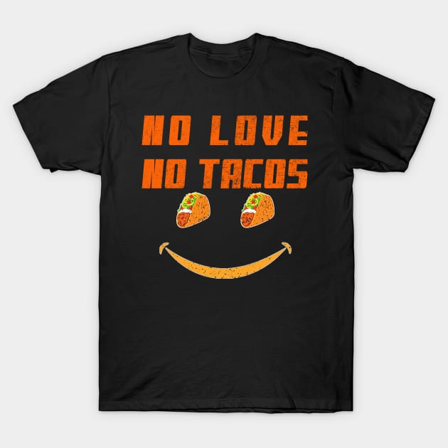 No love no tacos T-Shirt by MBRK-Store